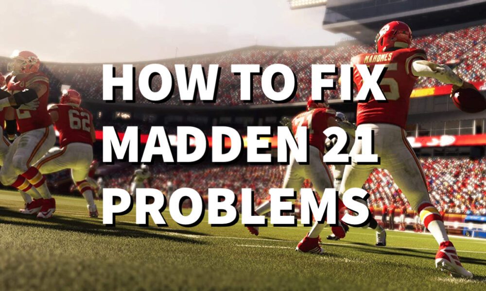 Problemas comunes de Madden 21 y cómo solucionarlos