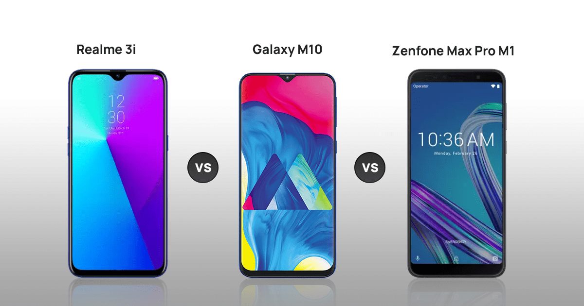 Comparación de Realme 3i vs Samsung Galaxy M10 vs Asus Zenfone Max Pro M1: ¿Cuál comprar?