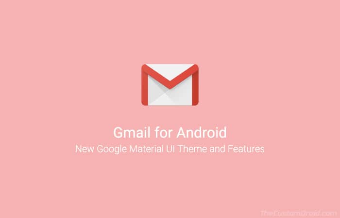 Download Gmail for Android v9.1 APK with new Material UI Theme