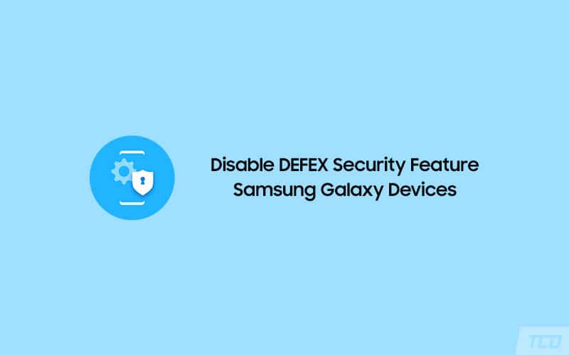 Deshabilite DEFEX Security para rootear dispositivos Samsung Galaxy en Oreo (Guía)