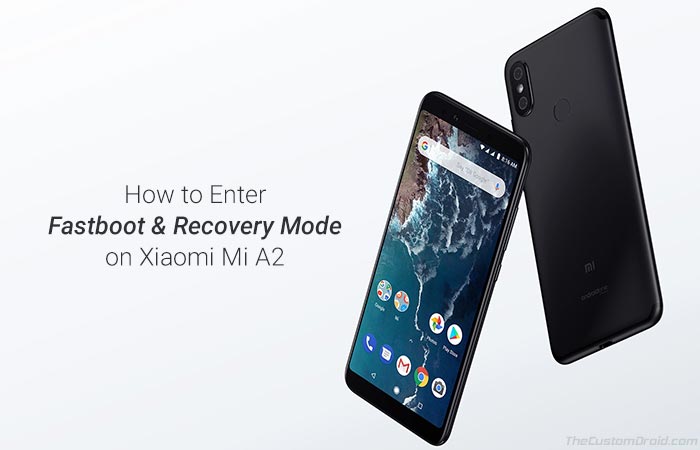 How to Boot Xiaomi Mi A2 Fastboot Mode and Recovery Mode