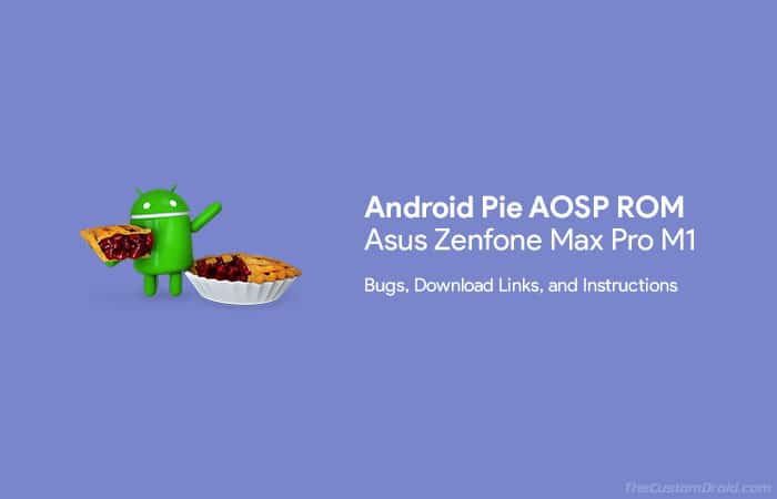How to Install Android Pie on Asus Zenfone Max Pro M1 using AOSP Pie ROM