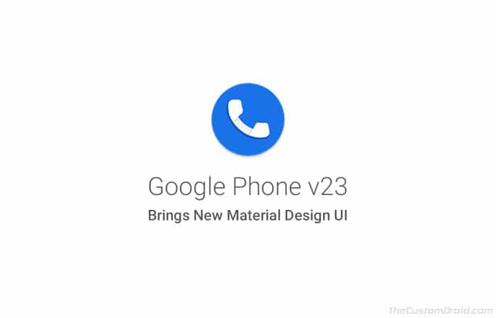 Download Google Phone v23 with New Material Design UI (APK)