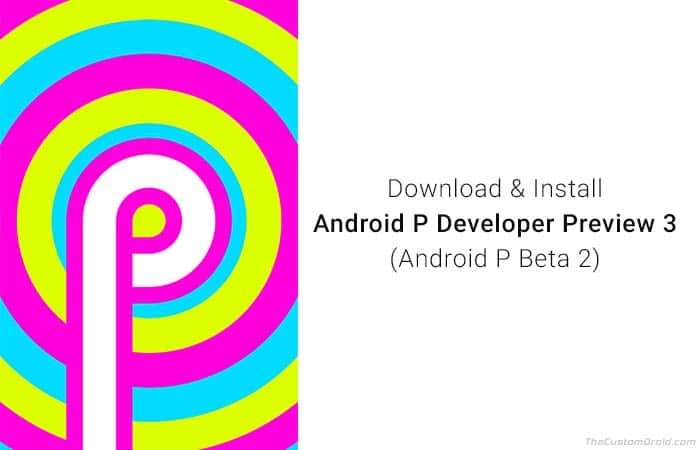 How to Install Android P Developer Preview 3