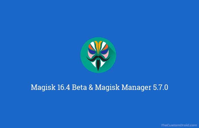 Download Magisk 16.4 Beta and Magisk Manager 5.7.0