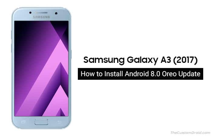 How to Install Android 8.0 Oreo on Galaxy A3 2017