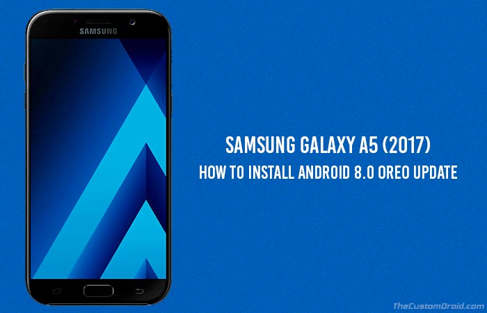 How to Install Android 8.0 Oreo on Galaxy A5 2017