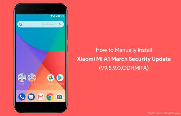 Install Xiaomi Mi A1 March Update 9.5.9