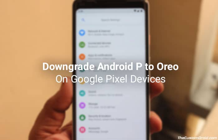 How to Downgrade Android P to Oreo