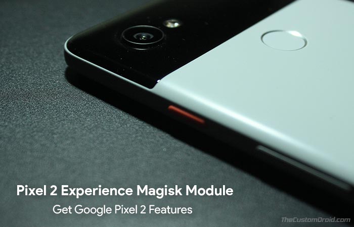 Download and Install Pixel 2 Experience Magisk Module