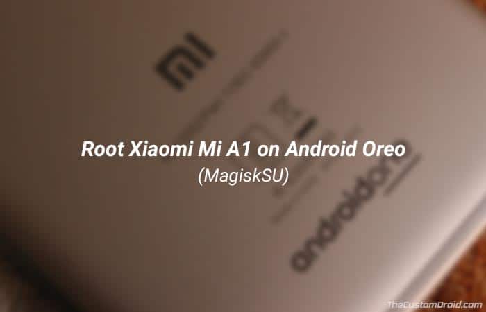Root Xiaomi Mi A1 Android Oreo using MagiskSU