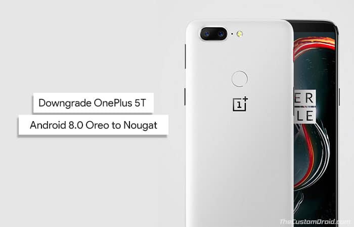 Downgrade OnePlus 5T Android Oreo to Nougat
