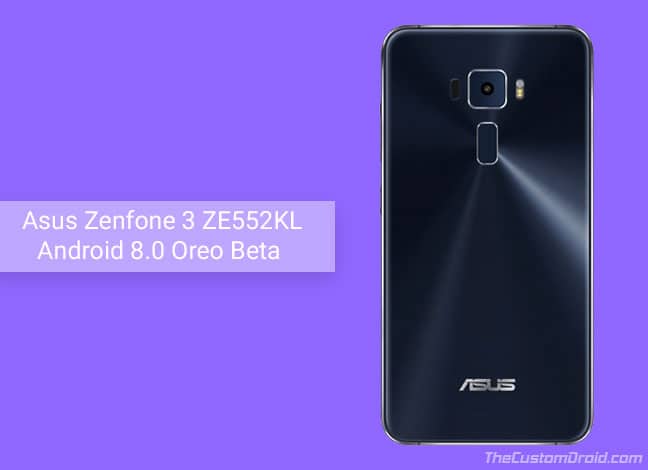 Install Android 8.0 Oreo Beta on Asus Zenfone 3 ZE552KL