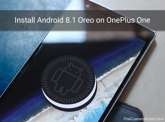Cómo instalar Android 8.1 Oreo en OnePlus One usando AOSP ROM