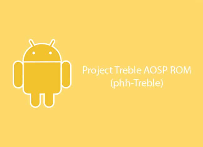 Install Project Treble AOSP ROM on Supported Devices (Android Oreo)