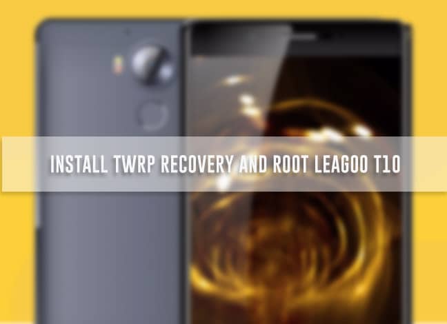 Install TWRP Recovery and Root Leagoo T10