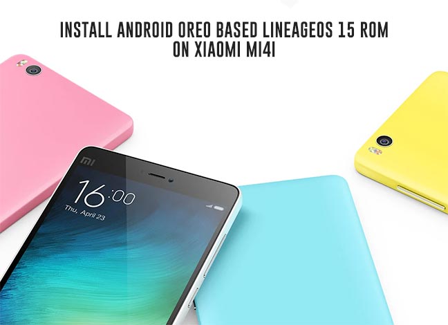 Instale Android Oreo en Xiaomi Mi 4i a través de LineageOS 15