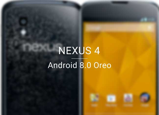 Install Android Oreo on Nexus 4 using Unlegacy Android Project ROM
