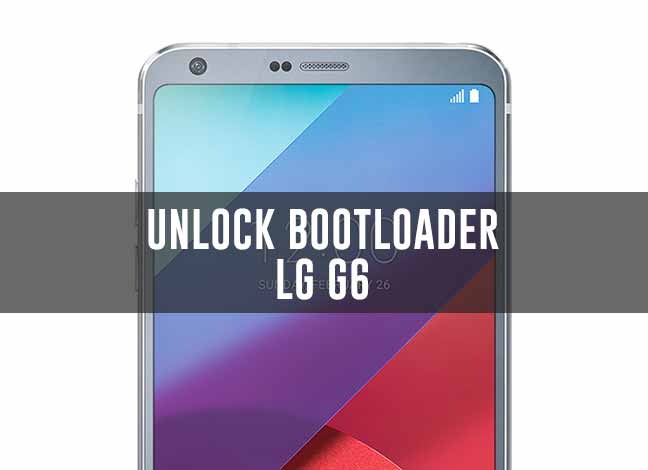 How to Unlock LG G6 Bootloader