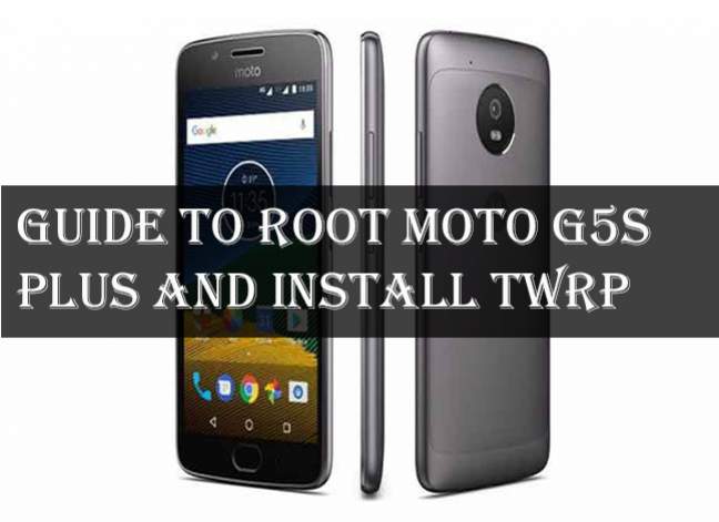 Guide To Root Moto G5S Plus and install TWRP recovery