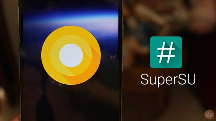 Root Android O Developer Preview using SuperSU