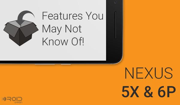 Nexus 6P Features You May Not Know Of