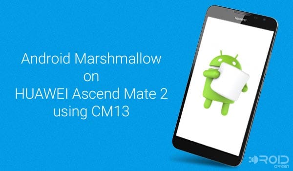 Marshmallow on Ascend Mate 2