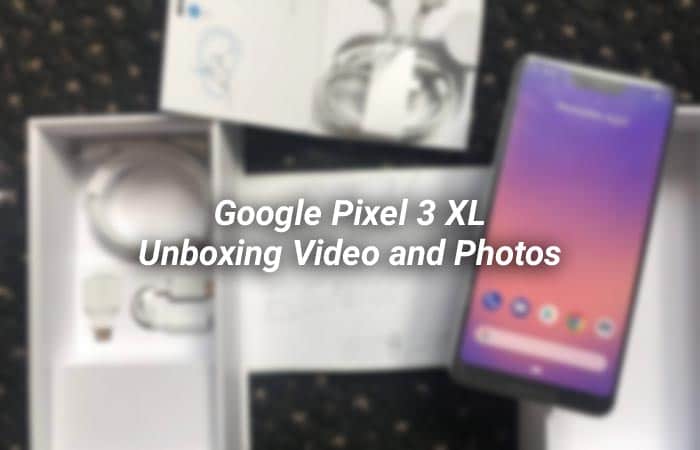 Los videos y fotos de unboxing de Google Pixel 3 XL aparecen en línea