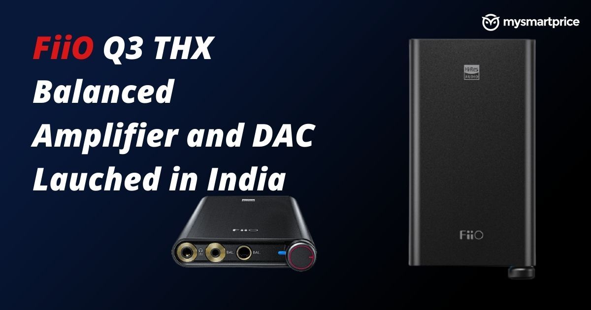 Amplificador DAC equilibrado FiiO Q3 THX lanzado en India: precio, especificaciones