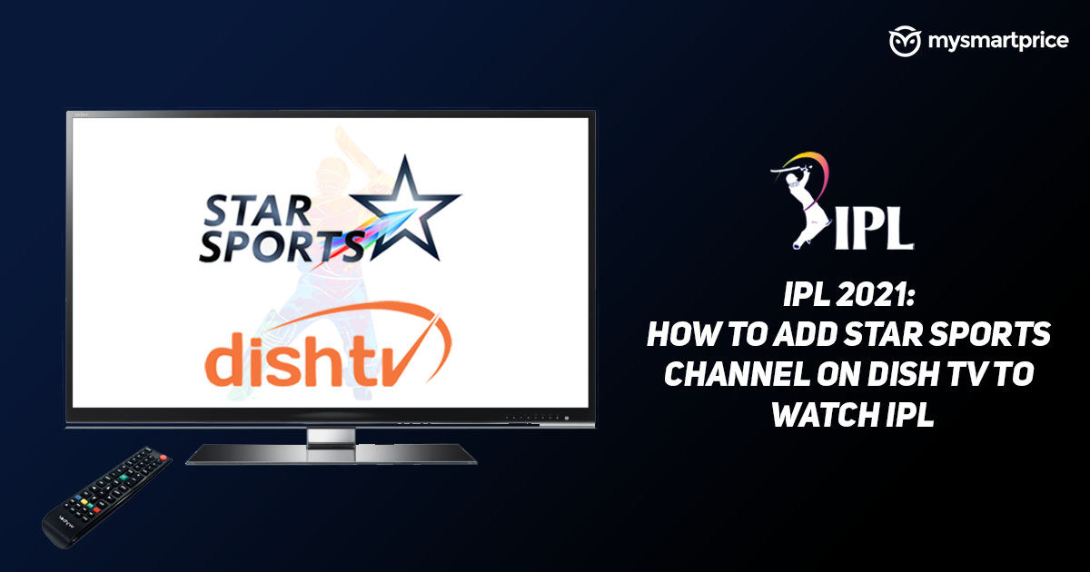 IPL 2021: Cómo agregar el canal Star Sports en Dish TV ...
