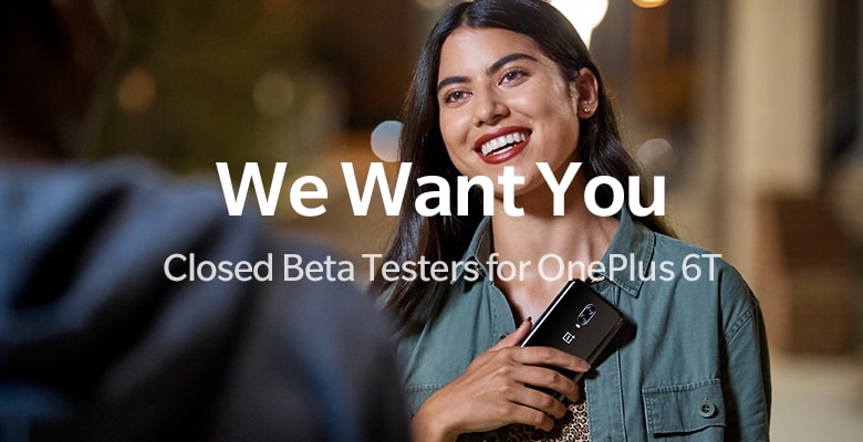 OnePlus 6T sta per inaugurare il suo programma di Closed Beta e cerca l'aiuto di 100 di voi