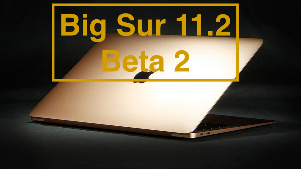 macOS Big Sur 11.2 Beta 2: novedades y para qué computadoras