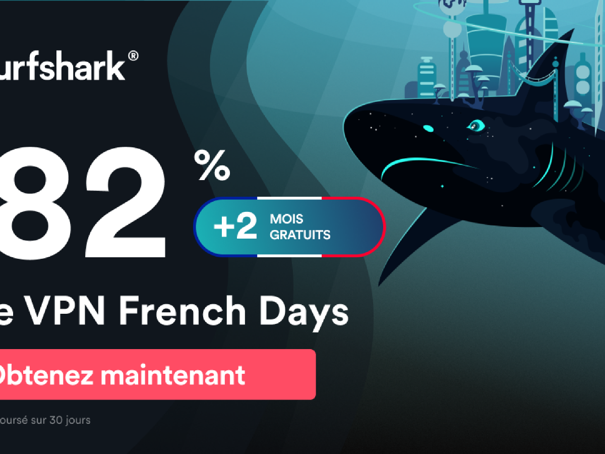 #FrenchDays: 82% de reducción (1,93 € / mes) y 2 meses gratis con Surfshark VPN.