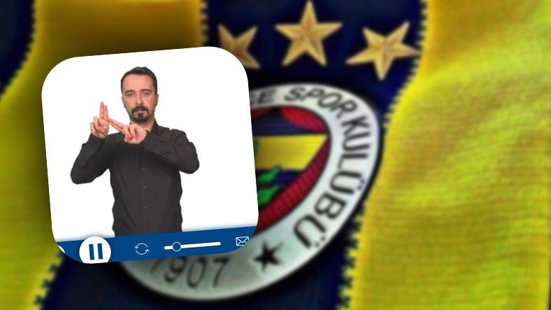 Todos los artículos en el sitio de Fenerbahçe están traducidos al lenguaje de señas